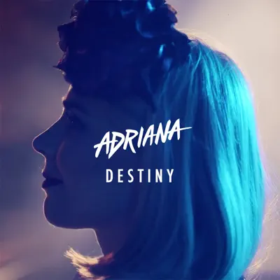 Destiny - Single - Adriana