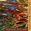 Mistura Sem Par (feat. Luiz Asa Branca)