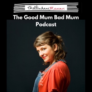 Episode 44 Meet Heather Angell, Good Mum Bad Mum Podcast