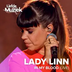 In My Blood (Live Uit Liefde Voor Muziek) - Single - Lady Linn In My Blood (Live Uit Liefde Voor Muziek) - Single - Lady Linn