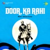 Door Ka Rahi (Original Motion Picture Soundtrack), 1971
