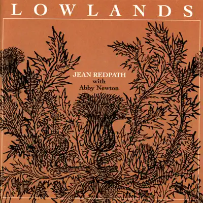 Lowlands (feat. Abby Newton) - Jean Redpath Lowlands (feat. Abby Newton) - Jean Redpath