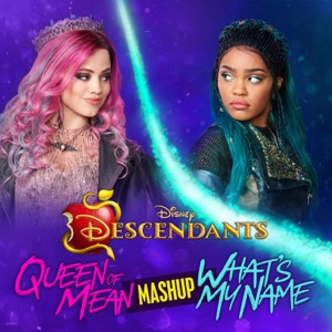 Queen of Mean/What's My Name (CLOUDxCITY Mashup) [From "Descendants"] - Single