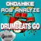 Drumbeats Go - OnDaMiKe & Rob Analyze lyrics
