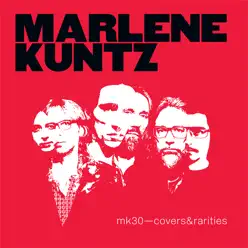 MK30: Covers & Rarities - Marlene Kuntz