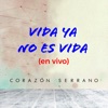 Vida Ya No Es Vida (En Vivo) [feat. Edwin Guerrero] - Single
