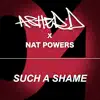 Such a Shame (feat. Nat Powers) - Single album lyrics, reviews, download