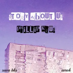 Story About Us (feat. Phillip Krus & Sava Bks) - Single by Amok album reviews, ratings, credits