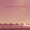 Il Santo - Kalimba De Luna