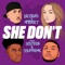 She Don't (feat. SIXTEEN AND JSUPREME) - Single