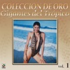 Colección De Oro: Gigantes Del Trópico, Vol. 1