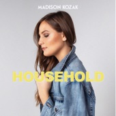 Madison Kozak - Household