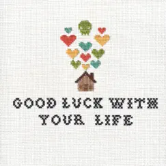 Good Luck with Your Life by Spose album reviews, ratings, credits