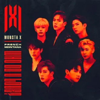 WHO DO U LOVE? (feat. French Montana) by MONSTA X song reviws