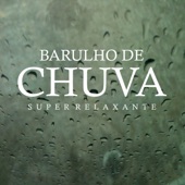 Barulho de Chuva Super Relaxante artwork