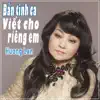 Bản Tình Ca Viết Cho Riêng Em - Single album lyrics, reviews, download