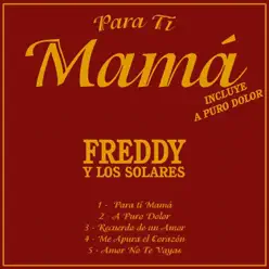 Para ti Mamá - EP - Freddy y Los Solares Para ti Mamá - EP - Freddy y Los Solares