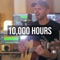 10,000 Hours (Acoustic) - Ben Woodward lyrics
