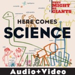 Here Comes Science (Audio + Video Version)