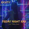 Friday Night Remix (feat. CaNn CaNn) [Remix] - Single album lyrics, reviews, download
