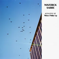 When I Wake up - Acoustic EP - Maverick Sabre
