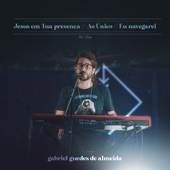 Jesus em Tua Presença / Ao Único / Eu Navegarei (Ao Vivo) artwork