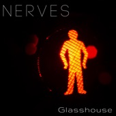 NERVES - Glasshouse