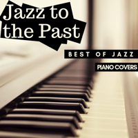 Eximo Blue - Jazz to the Past: Best of Jazz Standards in Piano Covers artwork