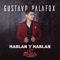 Hablan y Hablan (feat. Banda La Suprema) - Gustavo Palafox lyrics