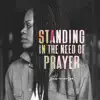 Standing in the Need of Prayer - Single album lyrics, reviews, download