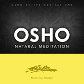 Osho Nataraj Meditation (Osho Active Meditations) - Osho & Deuter