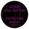 Mad Hatter (Headland Remix) - Hebbe lyrics