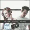 Stream & download Never Coming Home (Mooij Remix) - Single