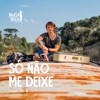 Só Não Me Deixe - Single, 2019