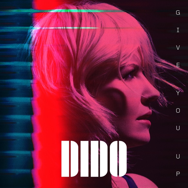 Give You Up (Edit) - Single - Dido