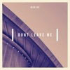 Don't Leave Me - Single