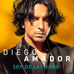 Soy De Las 3000 - Diego Amador Soy De Las 3000 - Diego Amador