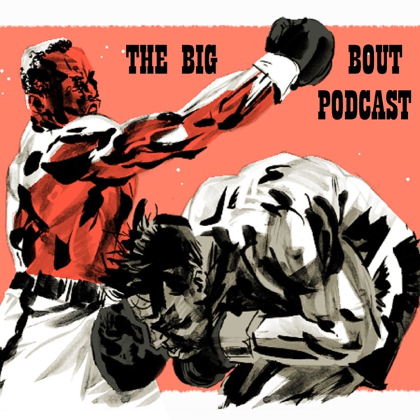 The Big Bout Podcast