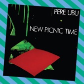 Pere Ubu - One Less Worry