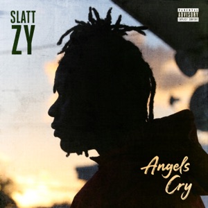 Slatt Zy - Angels Cry - Single - Zortam Music