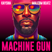 Machine Gun (DJ Paparazzi Remix) - Kaysha & Malcom Beatz