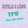 T F W (That Feel When) - Single album lyrics, reviews, download
