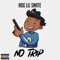 No Trip - RDG Lil Snate lyrics