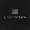 Rise of the Mega