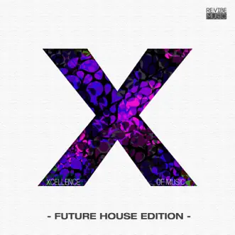 Xcellence of Music - Future House Edition, Vol. 1 by Various Artists album reviews, ratings, credits