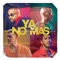 Ya No Más (feat. Sebastián Yatra) - Single