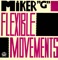 Flexible Movements - MC Miker G lyrics