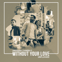 Sreerama Chandra - Without Your Love (Unplugged Hindi Version) - Single artwork
