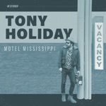 Tony Holiday - Just As Gone