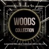 Woods Collection